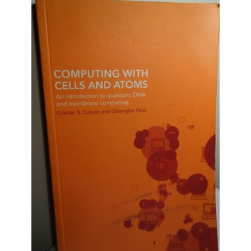Computing with Cells and Atoms
