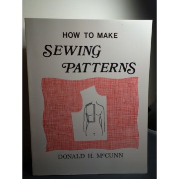 How to Make Sewing Patterns, Donald H. McCunn