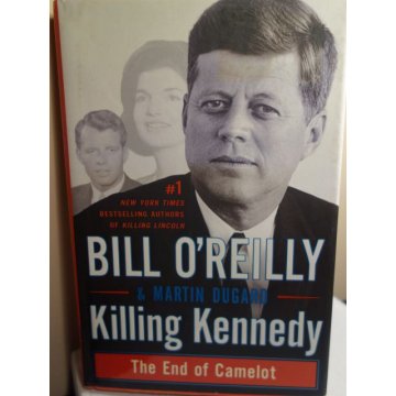 Killing Kennedy: The End of Camelot Hardcover First Ed