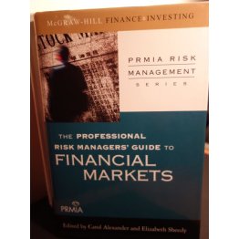 The Professional Risk Managers Guide to Financ Markets