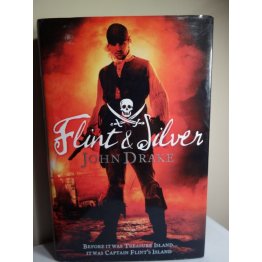 Flint and Silver - John Drake -  HARDCOVER